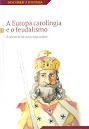 A Europa carolíngia e o feudalismo